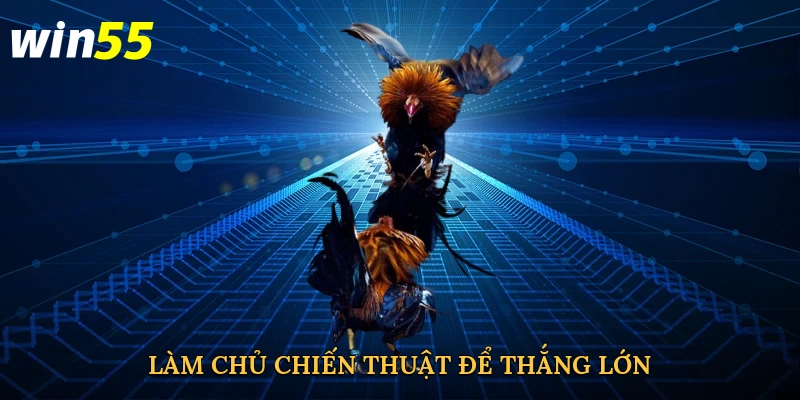 lam-chu-chien-thuat-de-thang-lon-4