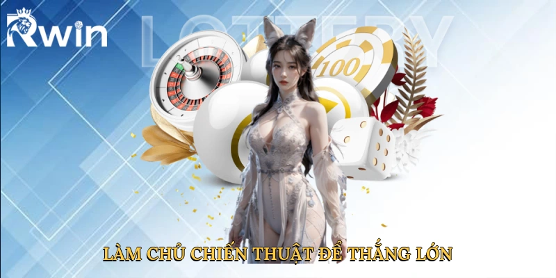 Làm chủ chiến thuật để thắng lớn