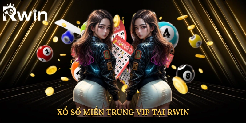 Xổ số miền Trung vip tại Rwin dẫn đầu xu hướng soi cầu thông minh